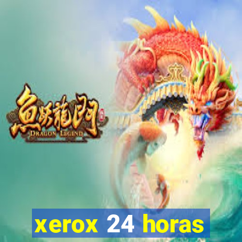 xerox 24 horas